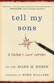 Title: Tell My Sons: A Father's Last Letters, Author: Mark Weber