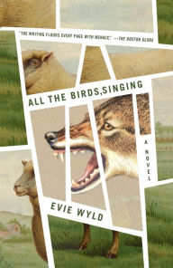 Title: All the Birds, Singing, Author: Evie Wyld