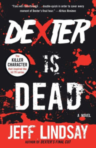 Title: Dexter Is Dead (Dexter Series #8), Author: Jeff Lindsay