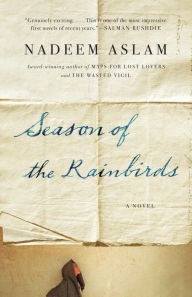 Title: Season of the Rainbirds, Author: Nadeem Aslam