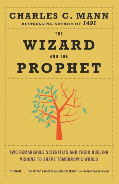 the Wizard and Prophet: Two Remarkable Scientists Their Dueling Visions to Shape Tomorrow's World