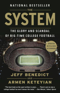 Title: The System: The Glory and Scandal of Big-Time College Football, Author: Jeff Benedict