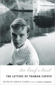 Title: Too Brief a Treat: The Letters of Truman Capote, Author: Truman Capote