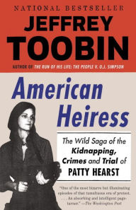 American Heiress: The Wild Saga of the Kidnapping, Crimes and Trial of Patty Hearst