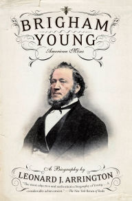 Title: Brigham Young: American Moses, Author: Leonard J. Arrington