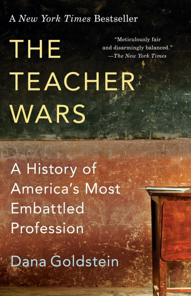 The Teacher Wars: A History of America's Most Embattled Profession