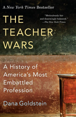 Title: The Teacher Wars: A History of America's Most Embattled Profession, Author: Dana Goldstein