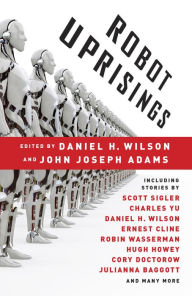 Title: Robot Uprisings, Author: Daniel H. Wilson