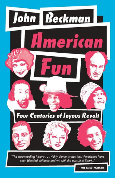 American Fun: Four Centuries of Joyous Revolt