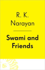 Title: Swami and Friends, Author: R. K. Narayan