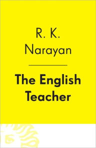 Title: The English Teacher, Author: R. K. Narayan