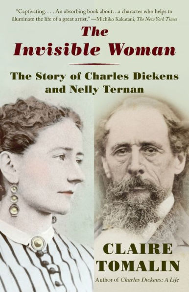 The Invisible Woman: The Story of Nelly Ternan and Charles Dickens