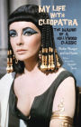 My Life with Cleopatra: The Making of a Hollywood Classic