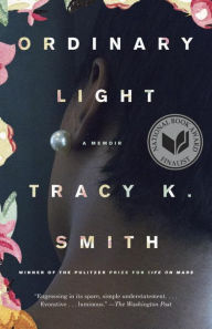 Title: Ordinary Light, Author: Tracy K. Smith