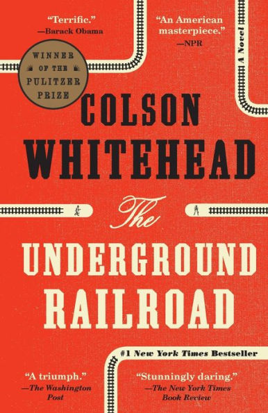 The Underground Railroad (Pulitzer Prize Winner) (National Book Award Winner)