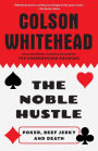 The Noble Hustle: Poker, Beef Jerky, and Death