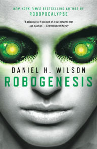 Title: Robogenesis, Author: Daniel H. Wilson