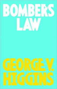Title: Bomber's Law, Author: George V. Higgins