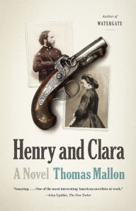 Title: Henry and Clara, Author: Thomas Mallon