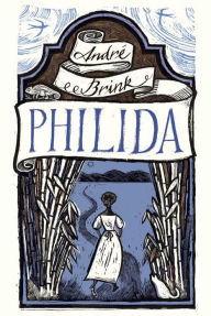 Title: Philida, Author: André Brink