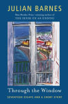 Alternative view 2 of Through the Window: Seventeen Essays and a Short Story