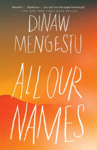 Title: All Our Names, Author: Dinaw Mengestu