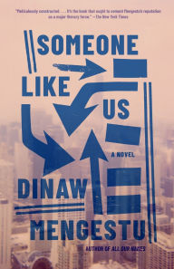 Title: Someone Like Us: A Novel, Author: Dinaw Mengestu