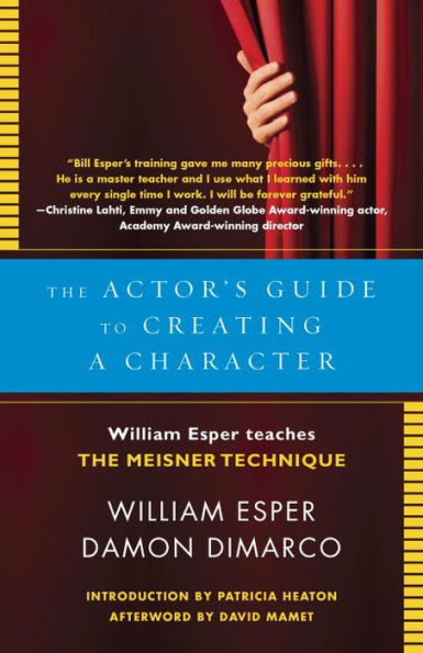 the Actor's Guide to Creating a Character: William Esper Teaches Meisner Technique