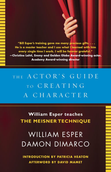 the Actor's Guide to Creating a Character: William Esper Teaches Meisner Technique