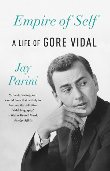 Empire of Self: A Life of Gore Vidal