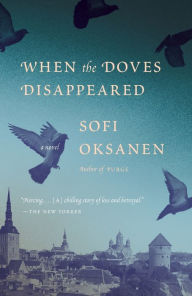 Title: When the Doves Disappeared, Author: Sofi Oksanen