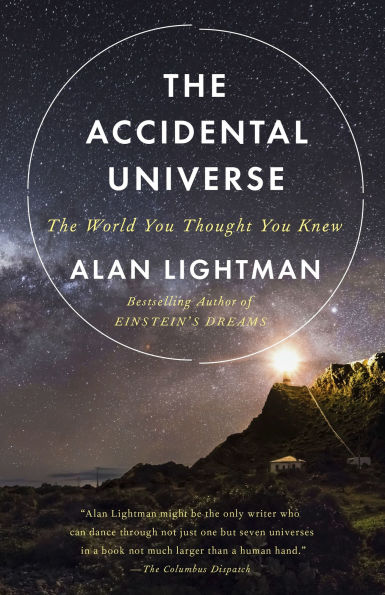 The Accidental Universe: World You Thought Knew