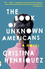 Title: The Book of Unknown Americans, Author: Cristina Henríquez