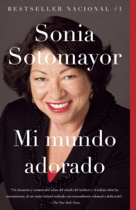 Title: Mi mundo adorado, Author: Sonia Sotomayor