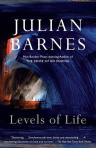 Title: Levels of Life: A Memoir, Author: Julian Barnes