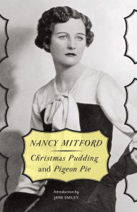 Title: Christmas Pudding and Pigeon Pie, Author: Nancy Mitford
