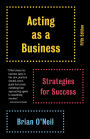 Acting as a Business, Fifth Edition: Strategies for Success