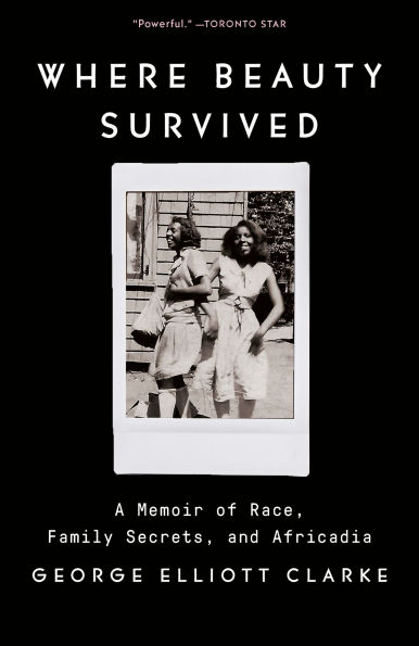 Where Beauty Survived: A Memoir of Race, Family Secrets, and Africadia