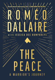 Textbooks online free download pdf The Peace: A Warrior's Journey 9780345814401 by Romeo Dallaire English version