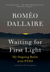 Title: Waiting for First Light: My Ongoing Battle with PTSD, Author: Romeo Dallaire