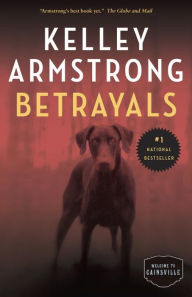 Title: Betrayals (Cainsville Series #4), Author: Kelley Armstrong