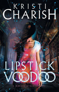 Title: Lipstick Voodoo (Kincaid Strange Series #2), Author: Kristi Charish