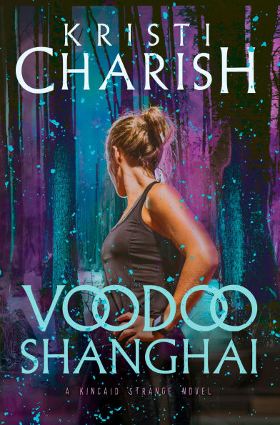 Voodoo Shanghai (Kincaid Strange Series #3)