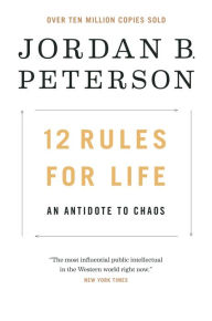 12 Rules for Life: An Antidote to Chaos