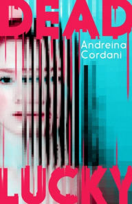 Title: Dead Lucky, Author: Andreina Cordani