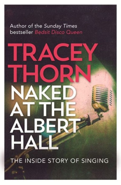 Naked at The Albert Hall: Inside Story of Singing