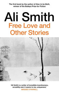 Title: Free Love And Other Stories, Author: Ali Smith