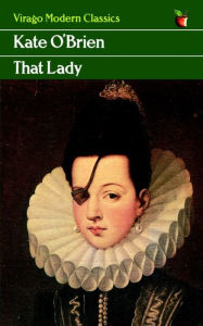 Title: That Lady, Author: Kate O'Brien