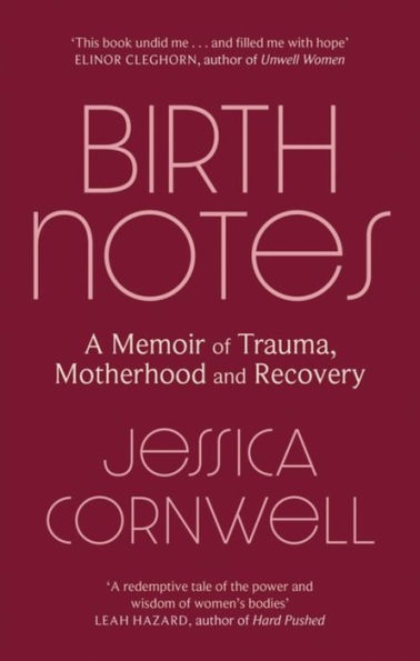 Birth Notes: A Memoir of Recovery