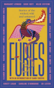 Title: Furies: Stories of the Wicked, Wild and Untamed, Author: Margaret Atwood